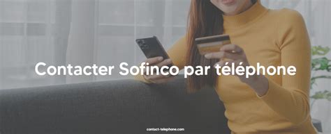 numéro de téléphone sofinco|Contact Sofinco : Téléphone Mail Courrier Agence